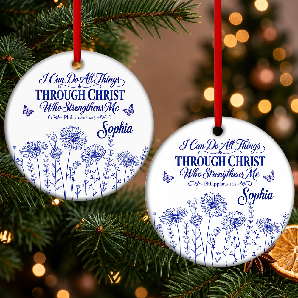 I Can Do All Things Through Christ Who Strengthens Me, Gift For Women | Personalized Round Shaped Ceramic Ornament