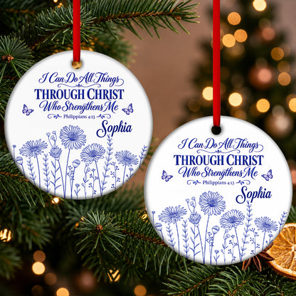 I Can Do All Things Through Christ Who Strengthens Me, Gift For Women | Personalized Round Shaped Ceramic Ornament