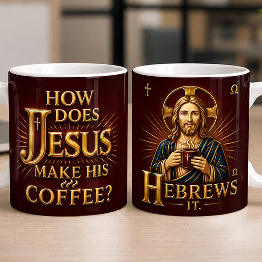 How Does Jesus Make His Coffee, Gift For Christian | Personalized Ceramic Coffee Mug