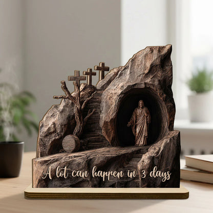 A Lot Can Happen In 3 Days | 2-Layer Wood Plaque With Flat Base