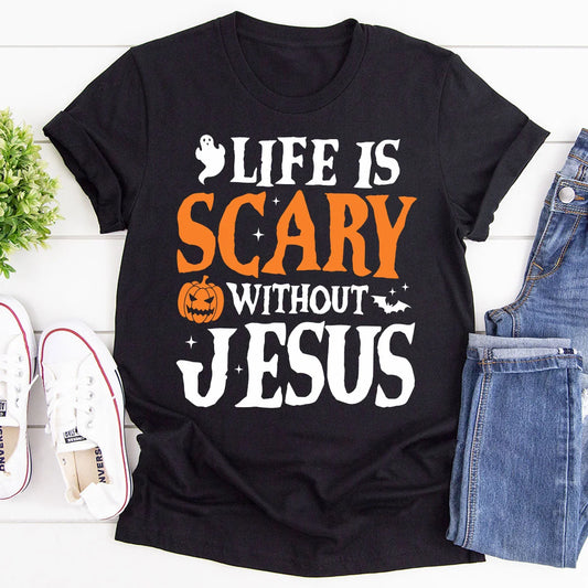 Life Is Scary Without Jesus, Gift For Christians | 2D Unisex T-shirt