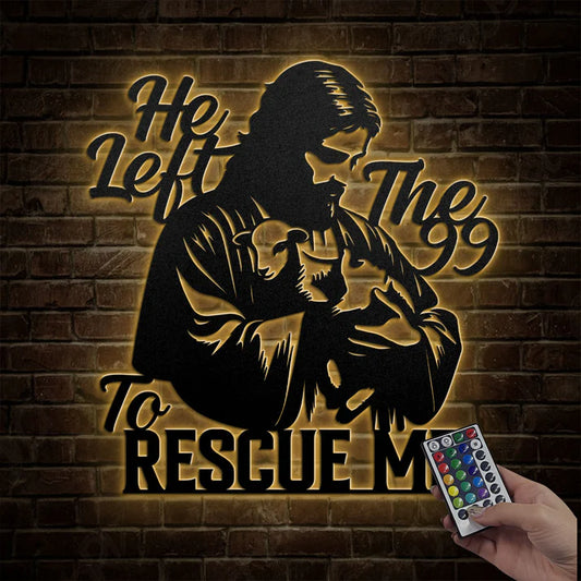 He Left The 99 To Rescue Me - Metal Wall Art Sign