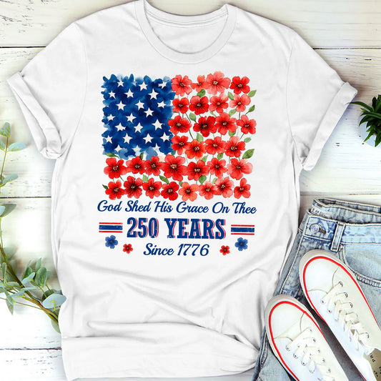 God Shed His Grace On Thee 250 Years, Patriotic Christian | 2D Unisex T-shirt