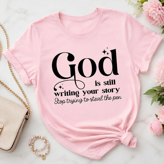God Is Still Writing Your Story | 2D Unisex T-shirt