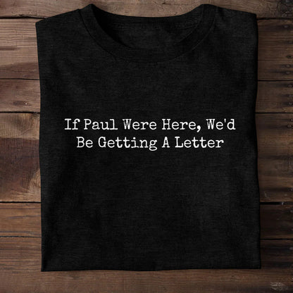 If Paul Were Here | 2D Unisex T-shirt