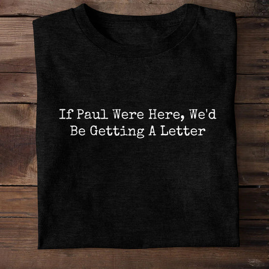 If Paul Were Here | 2D Unisex T-shirt