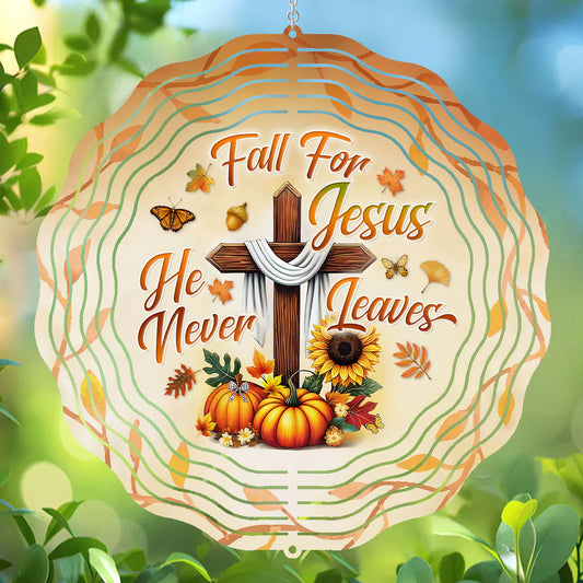 Fall For Jesus He Never Leaves - Wind Spinners
