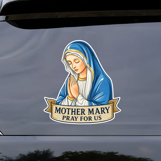 Mother Mary Pray For Us - Sticker