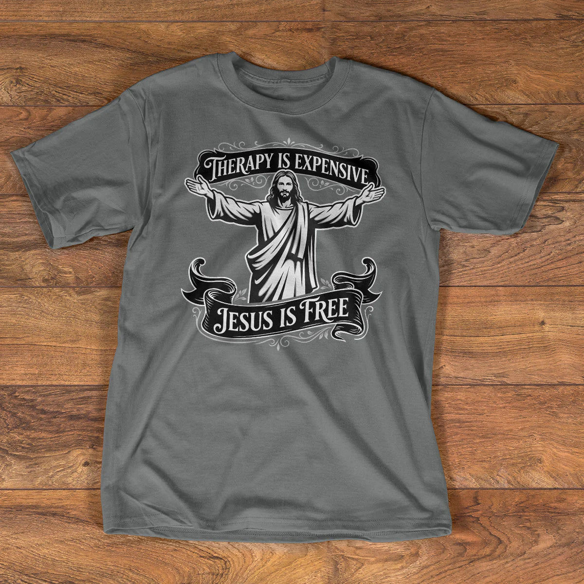 Therapy Is Expensive, Jesus Is Free | 2D Unisex T-shirt