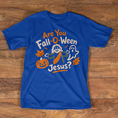 Are You Fall-O-Ween Jesus?,  Gift For Christians | 2D Unisex T-shirt