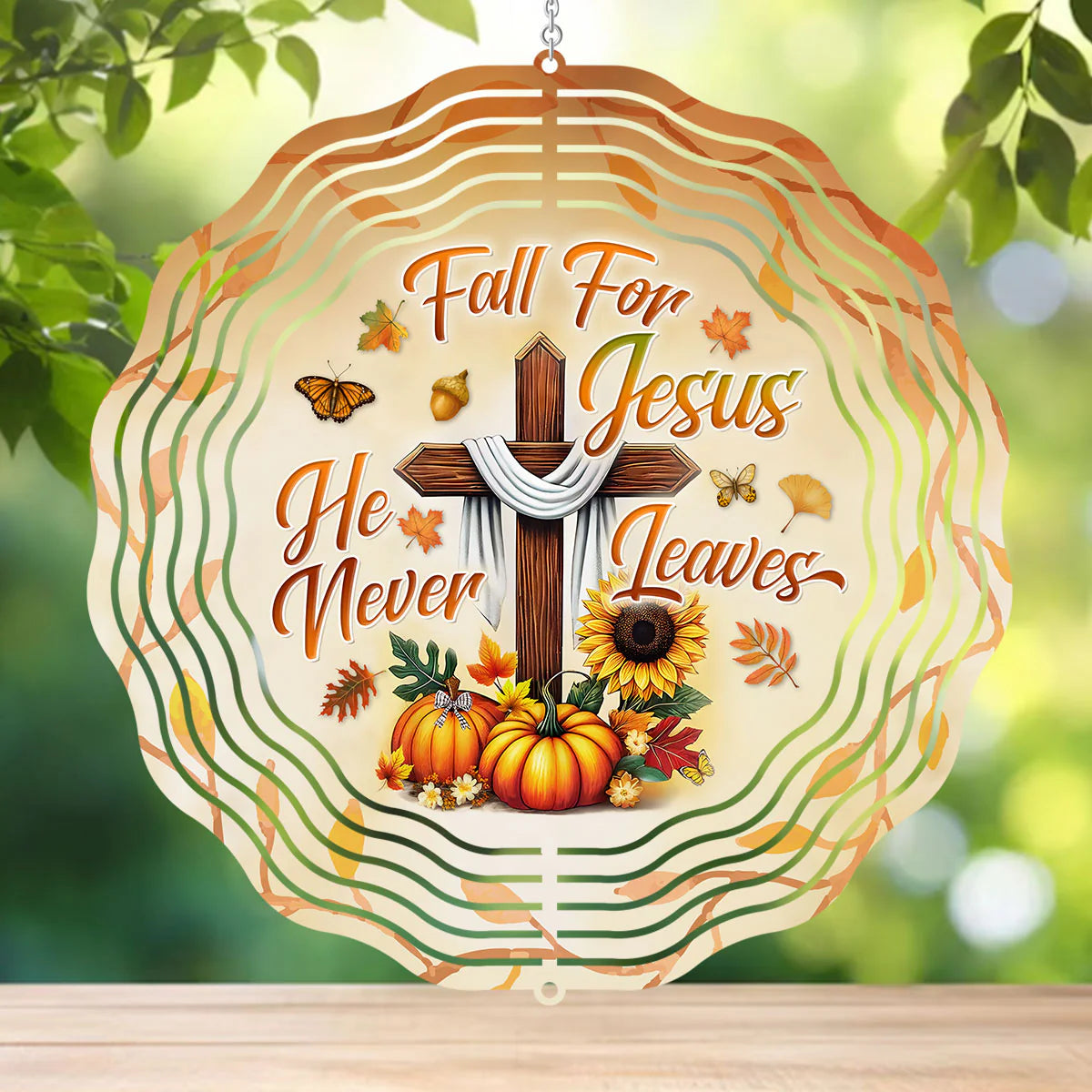 Fall For Jesus He Never Leaves - Wind Spinners
