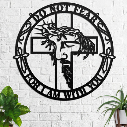 Fear Not For I Am With You - Metal Wall Art Sign