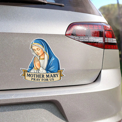 Mother Mary Pray For Us - Sticker