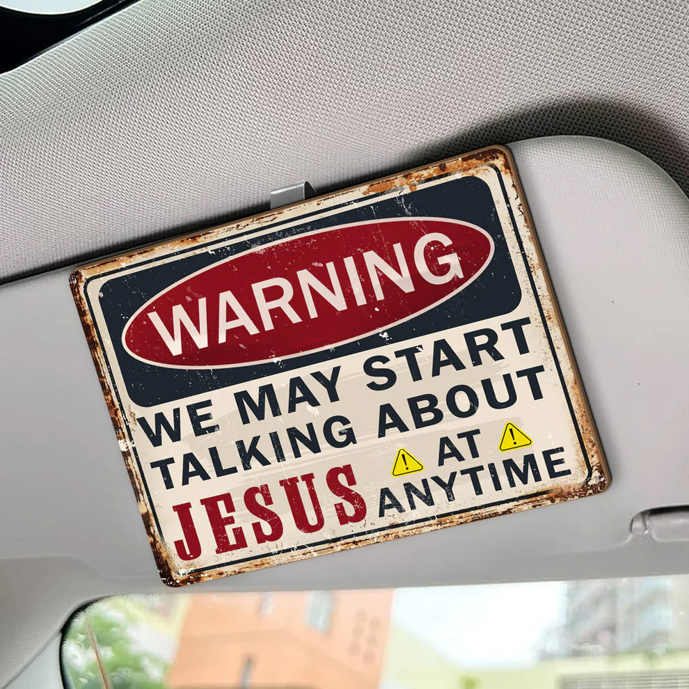 Warning May Start Talking About Jesus At Any Time - Car Visor Clip