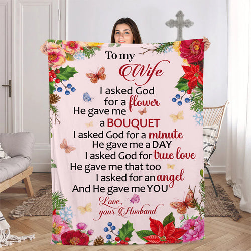 To My Wife Christian Blanket, I Asked God for an Angel Love Message Blanket, Romantic Gift from Husband