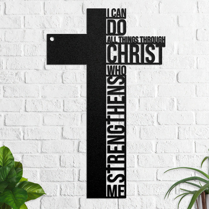I Can Do All Things Through Christ Who Strengthens Me - Metal Wall Art Sign