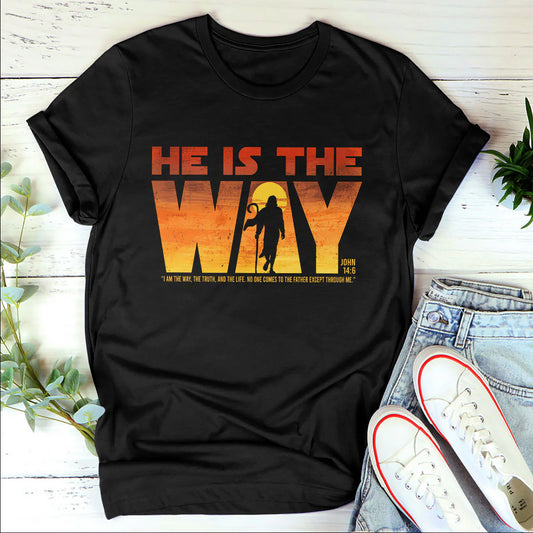 He Is The Way | Personalized 2D Unisex T-shirt
