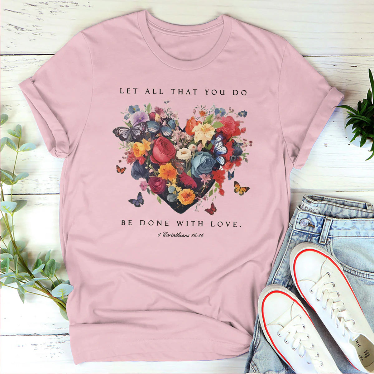 Let All That You Do Be Done With Love | Personalized 2D Unisex T-shirt