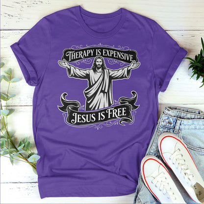 Therapy Is Expensive, Jesus Is Free | 2D Unisex T-shirt