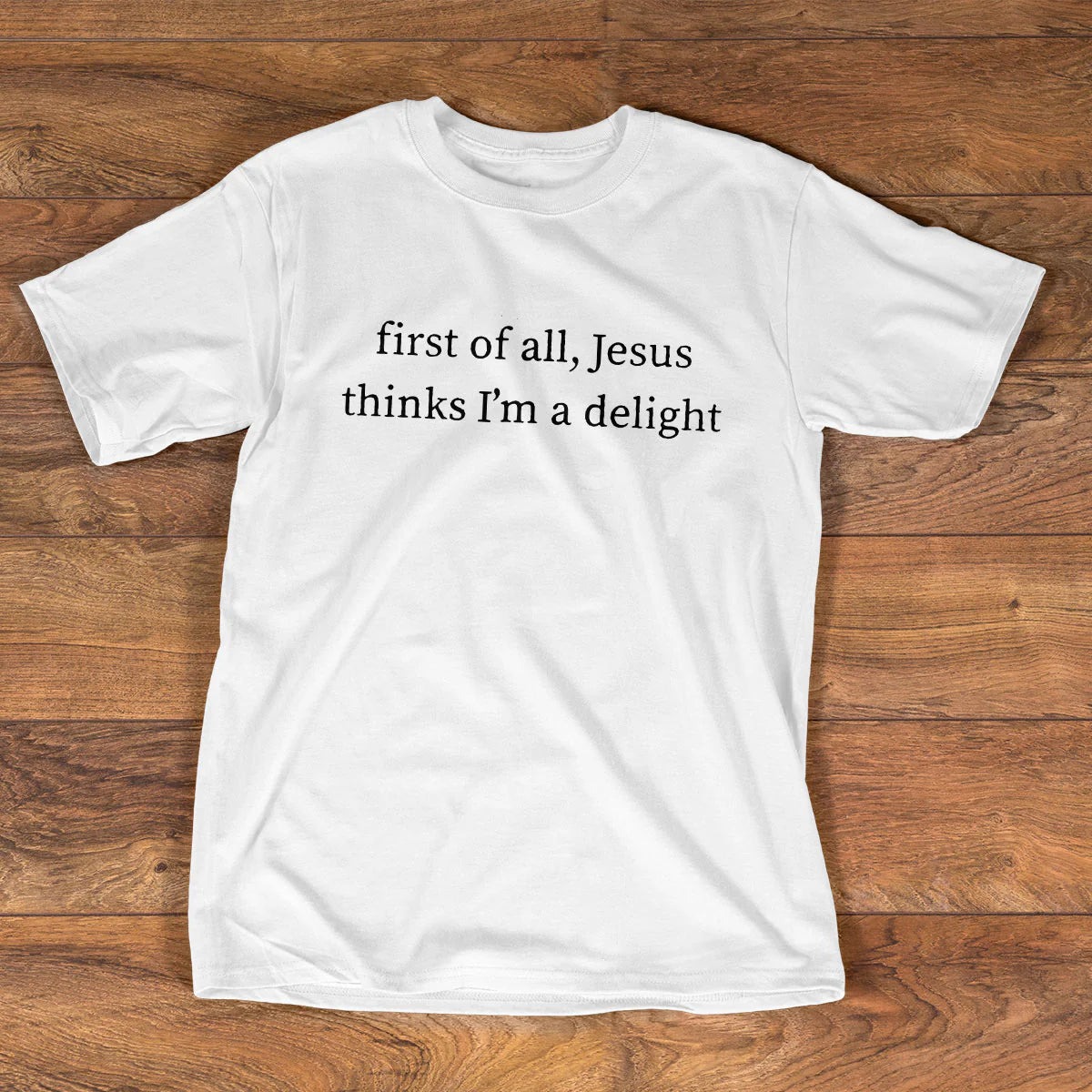Jesus Thinks I'm A Delight | Personalized 2D Unisex T-shirt