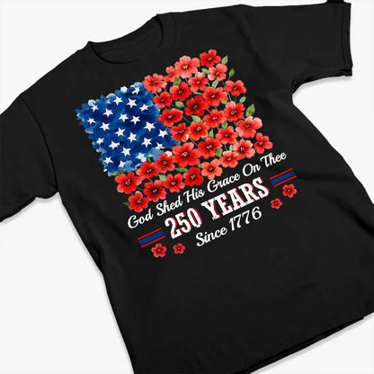 God Shed His Grace On Thee 250 Years, Patriotic Christian | 2D Unisex T-shirt