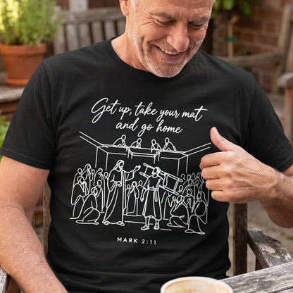 Get Up, Take Your Mat And Go Home, Gift For Christian | 2D Unisex T-shirt