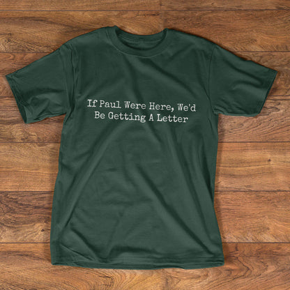 If Paul Were Here | 2D Unisex T-shirt