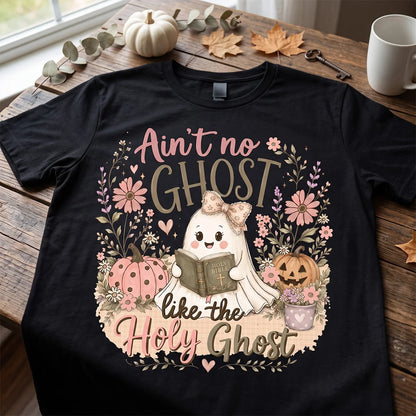 Ain't No Ghost Like The Holy Ghost, Gift For Faith Lover | 2D Unisex T-shirt
