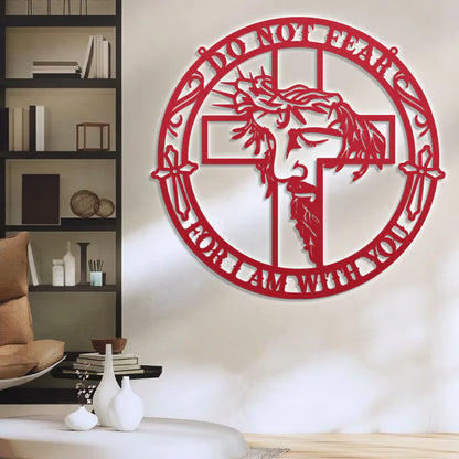 Fear Not For I Am With You - Metal Wall Art Sign