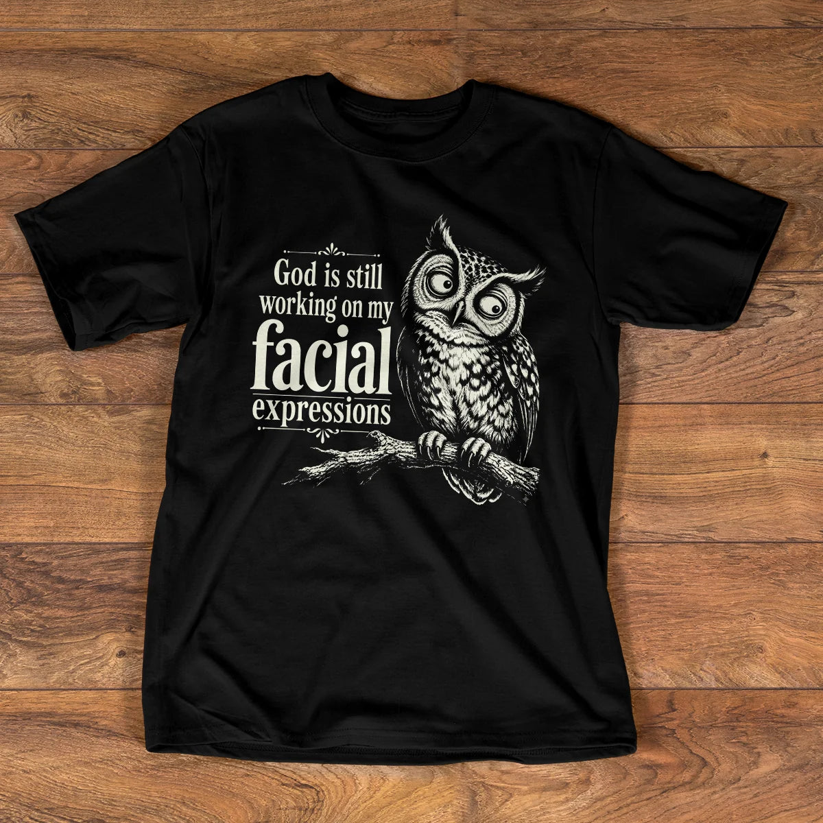 God Is Still Working On My Facial Expression, Gift For Self | 2D Unisex T-shirt