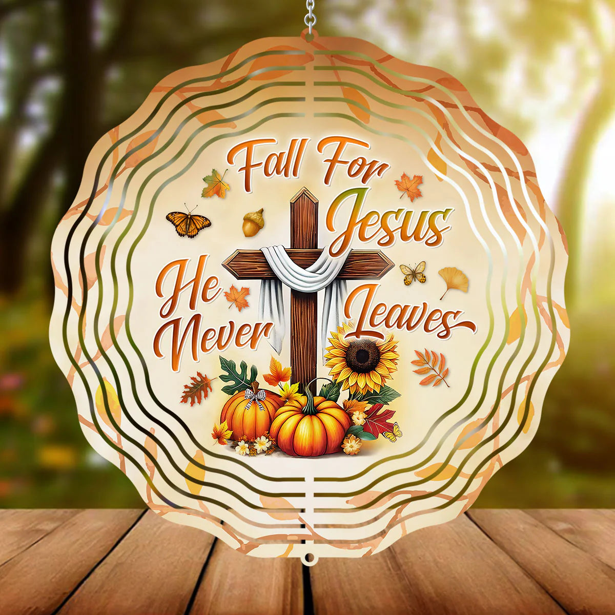 Fall For Jesus He Never Leaves - Wind Spinners