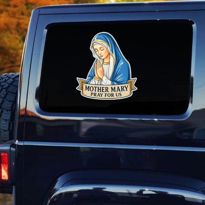 Mother Mary Pray For Us - Sticker