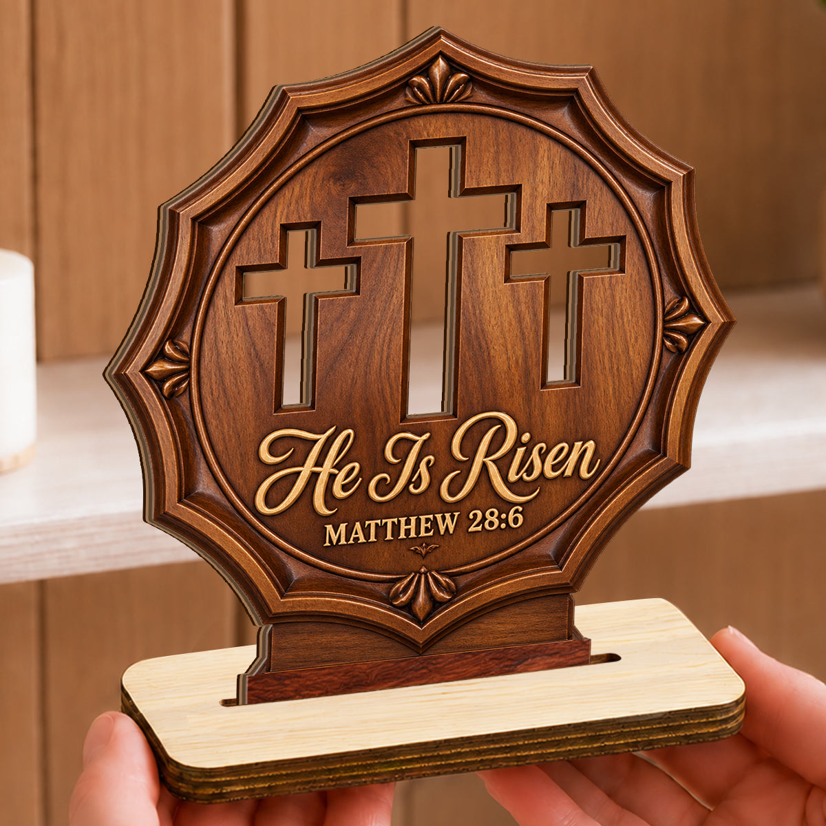 He Is Risen Three Crosses, Gift For Loved One | 2-Layer Wood Plaque With Flat Base