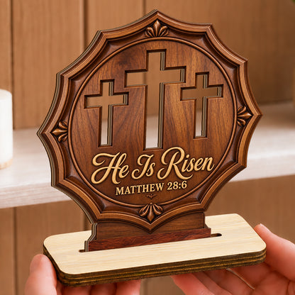 He Is Risen Three Crosses, Gift For Loved One | 2-Layer Wood Plaque With Flat Base