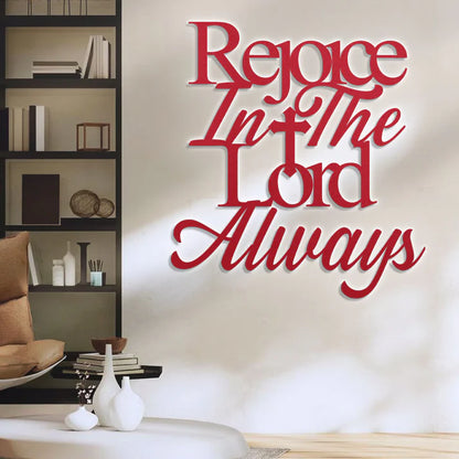 Rejoice In The Lord Always - Metal Wall Art Sign