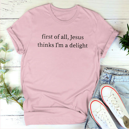 Jesus Thinks I'm A Delight | Personalized 2D Unisex T-shirt