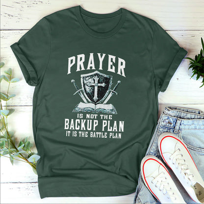 Prayer Is Not The Backup Plan | 2D Unisex T-shirt