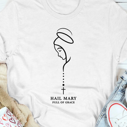 Hail Mary Full Of Grace, Gift For Loved One | 2D Unisex T-shirt