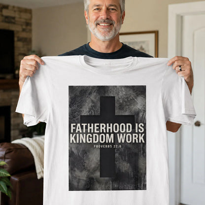 Fatherhood Is Kingdom Work | 2D Unisex T-shirt