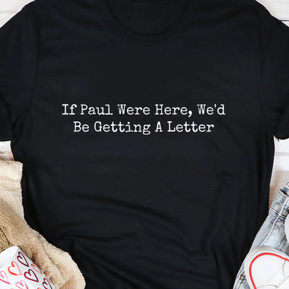 If Paul Were Here | 2D Unisex T-shirt