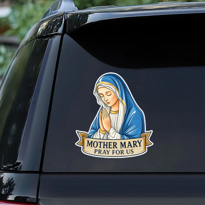 Mother Mary Pray For Us - Sticker