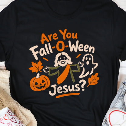 Are You Fall-O-Ween Jesus?,  Gift For Christians | 2D Unisex T-shirt