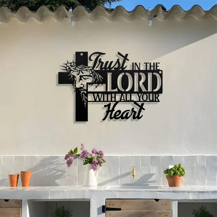 Trust In The Lord With All Your Heart - Metal Wall Art Sign