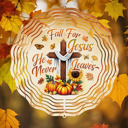 Fall For Jesus He Never Leaves - Wind Spinners