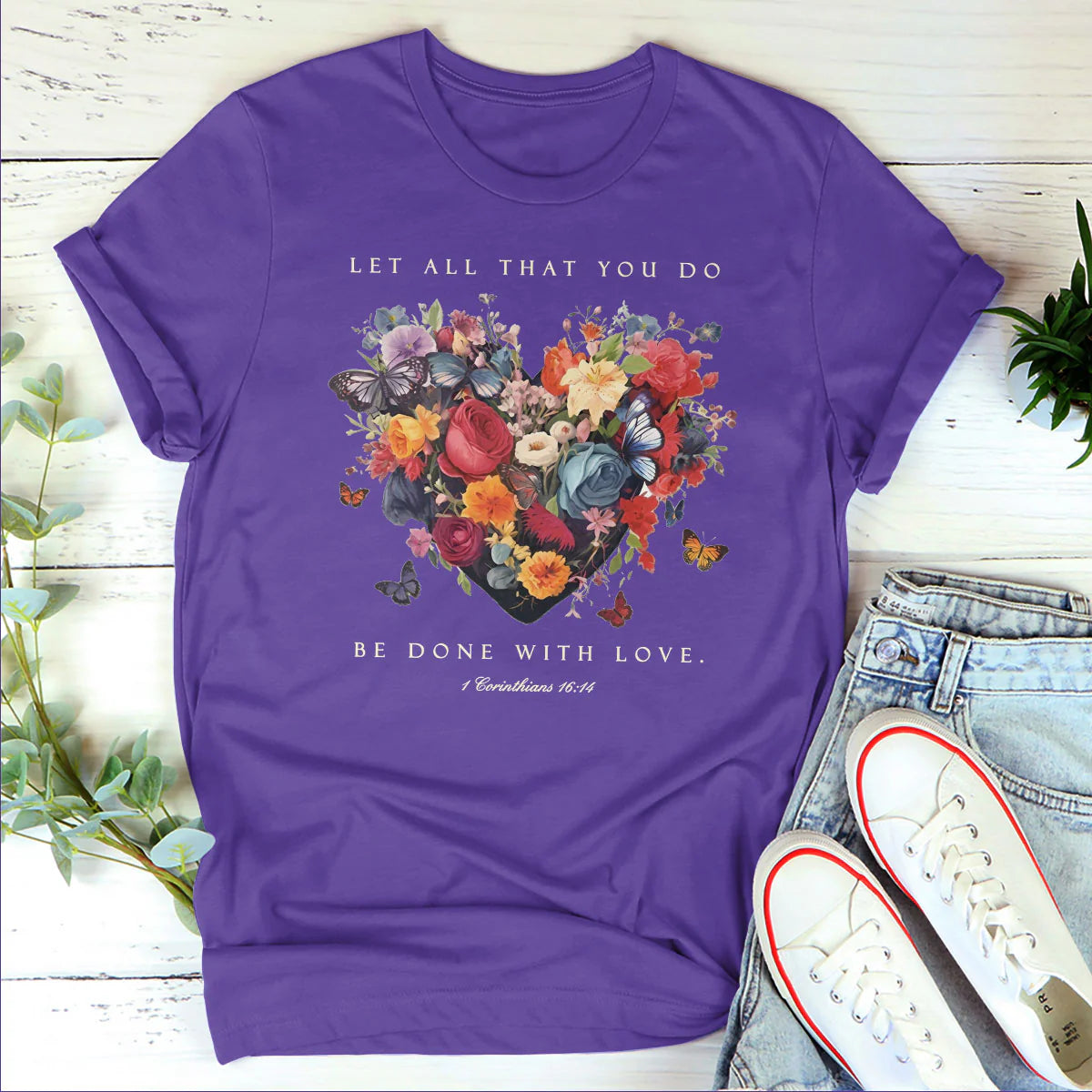 Let All That You Do Be Done With Love | Personalized 2D Unisex T-shirt