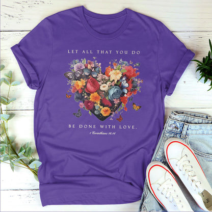 Let All That You Do Be Done With Love | Personalized 2D Unisex T-shirt