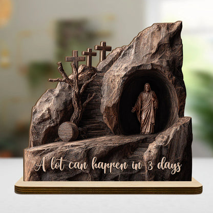 A Lot Can Happen In 3 Days | 2-Layer Wood Plaque With Flat Base
