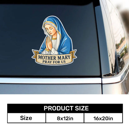 Mother Mary Pray For Us - Sticker