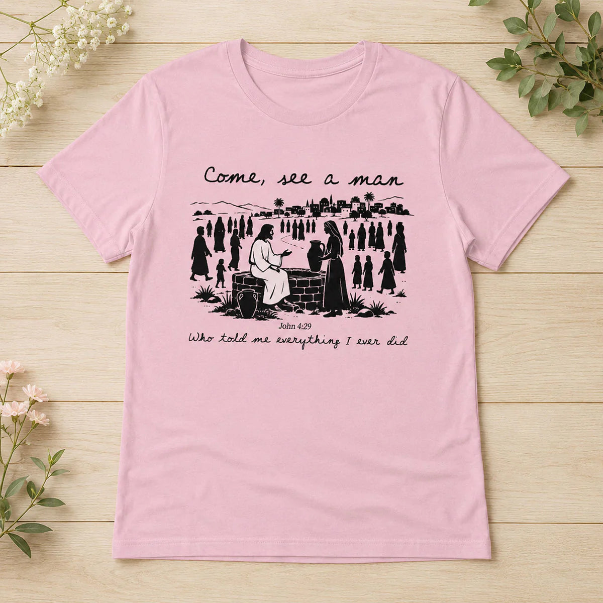 Come, See A Man Who Told Me Everything I Ever Did | 2D Unisex T-shirt
