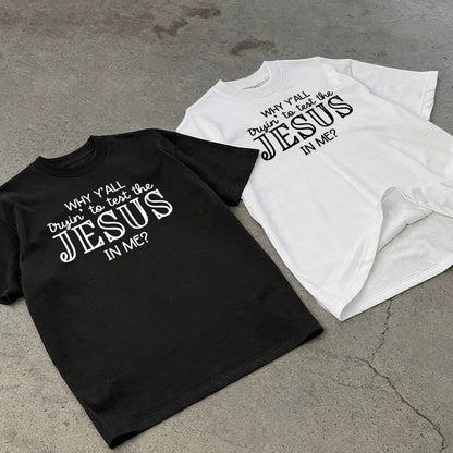 Why Y'all Trying To Test The Jesus In Me | 2D Unisex T-shirt